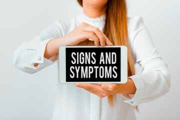 Text sign showing Signs And Symptoms. Business photo showcasing abnormalities that indicate a...
