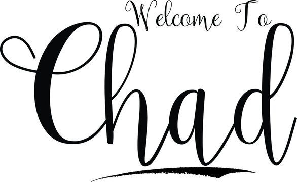Welcome To Chad Country Name Handwritten Cursive Calligraphy Black Color Text on White Background
