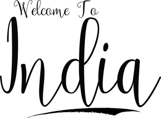 welcome To India Country Name Handwritten Cursive Calligraphy Black Color Text on White Background