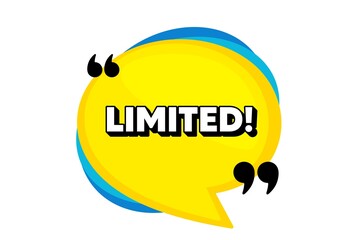 Limited symbol. Yellow speech bubble banner with quotes. Special offer sign. Sale. Thought speech balloon shape. Limited quotes speech bubble. Infographic thought message. Vector