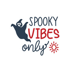 hand drawn lettering spooky vibes only halloween vector card with ghost