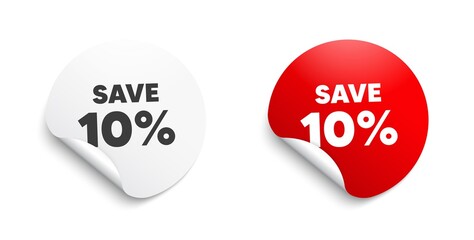 Save 10% off. Round sticker with offer message. Sale Discount offer price sign. Special offer symbol. Circle sticker mockup banner. Discount badge shape. Adhesive paper banner. Vector