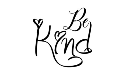 Be kind, Christian faith, Typography for print or use as poster, card, flyer or T Shirt