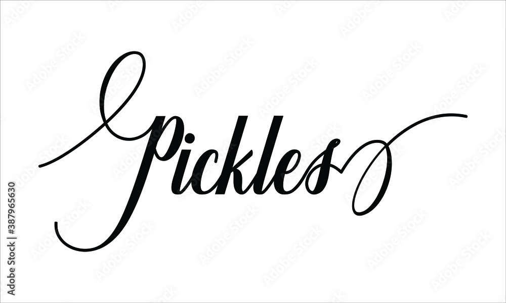 Fototapete pickles script typography cursive text lettering cursive and phrases isolated on the white backgroun