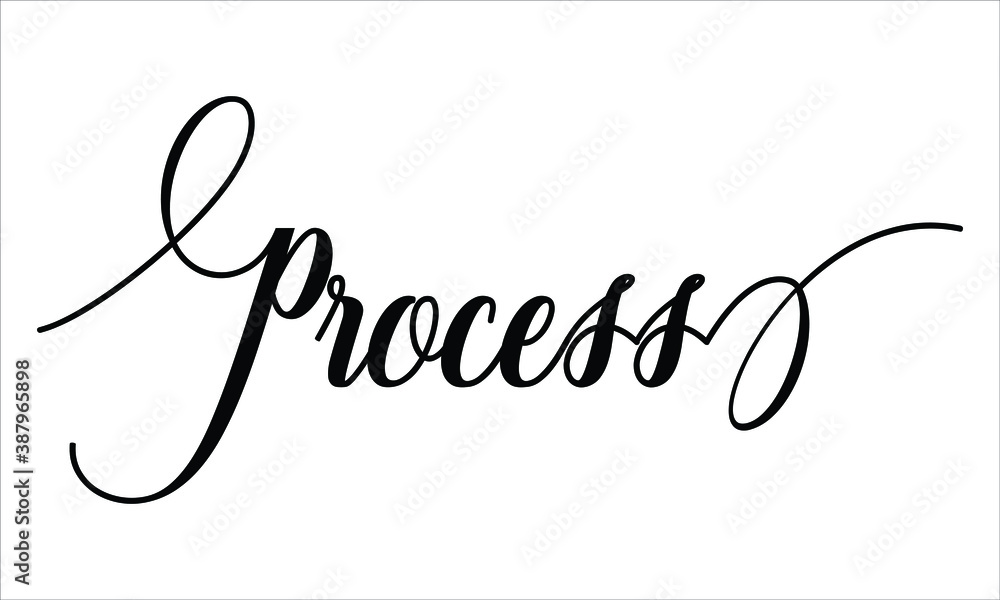 Leinwandbilder process script typography cursive text lettering cursive and phrases isolated on the white backgroun