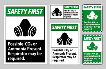 Safety First PPE Sign Possible Co2 Or Ammonia Present, Respirator May Be Required