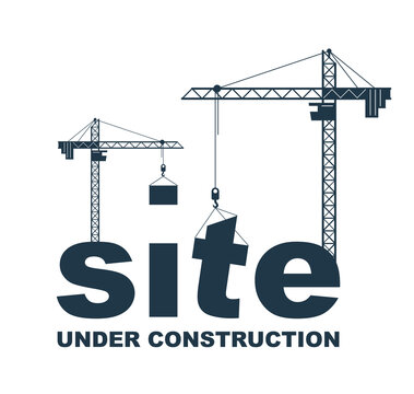 Construction cranes builds Site word vector concept design, conceptual illustration with lettering allegory in progress development, stylish metaphor of website progress.