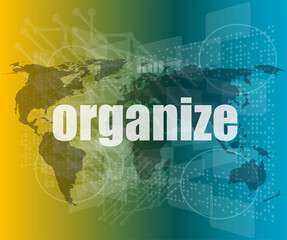 social concept: word organize on digital touch screen background