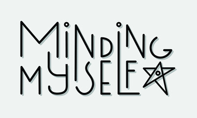 Minding Myself lettering design about modern consumer trend for anxiety and stress relief