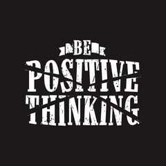 Typoghraphy Motivation Be Positive Thinking