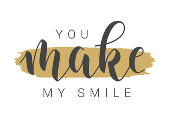 Vector Stock Illustration. Handwritten Lettering of You Make My Smile. Template for Banner, Postcard, Poster, Print, Sticker or Web Product. Objects Isolated on White Background.