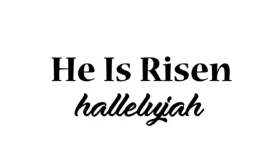 He is Risen, Biblical Phrase, Motivational quote of life, Typography for print or use as poster, card, flyer or T Shirt
