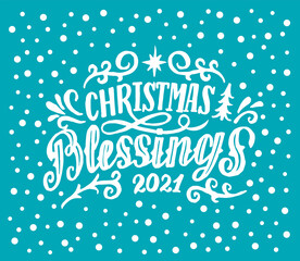 Hand lettering Christmas Blessings 2021 on blue background.