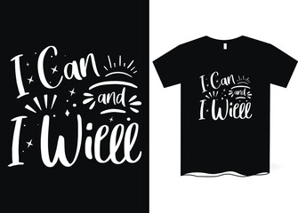 I can and i will -hand drawing lettering, t-shirt design, Best Inspirational Quote - Typography T-Shirt Design