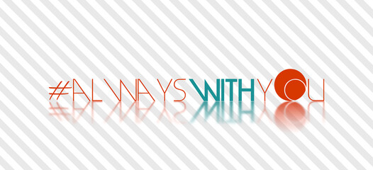 Hashtag always with you con sfondo colorato