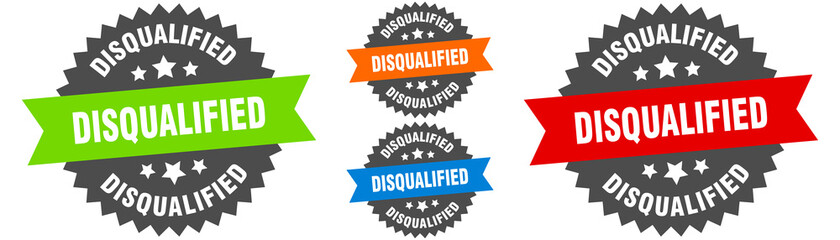 disqualified sign. round ribbon label set. Seal