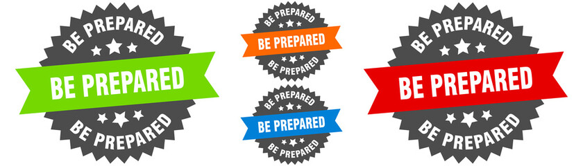 be prepared sign. round ribbon label set. Seal