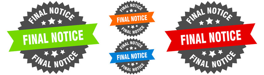 final notice sign. round ribbon label set. Seal