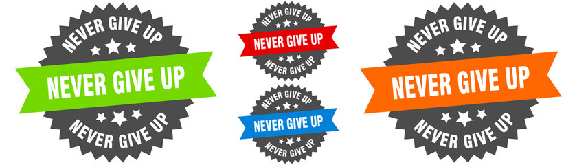 never give up sign. round ribbon label set. Seal