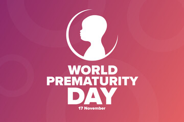 World Prematurity Day concept. 17 November. Template for background, banner, card, poster with text inscription. Vector EPS10 illustration.