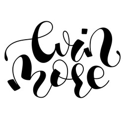 Win more black lettering isolated on white background. Design element for posters, photo overlays, greeting card, t-shirt print and social media.