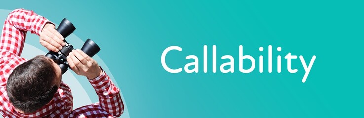 Callability. Man observing with binoculars. Focus on text/word. Panorama format. Blue/turquoise...