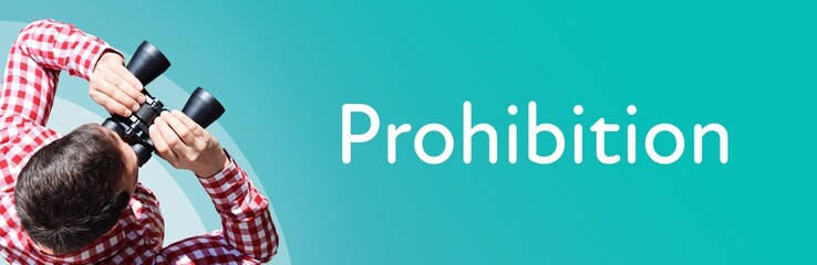 Naklejka premium Prohibition. Man observing with binoculars. Focus on text/word. Panorama format. Blue/turquoise background.