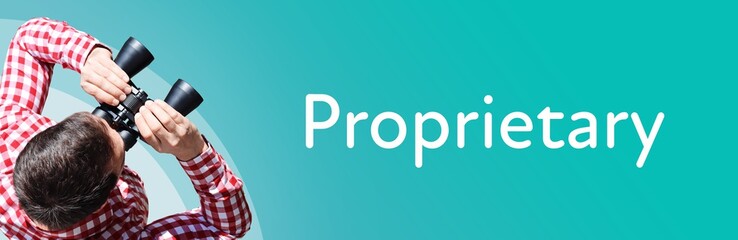 Proprietary. Man observing with binoculars. Focus on text/word. Panorama format. Blue/turquoise...
