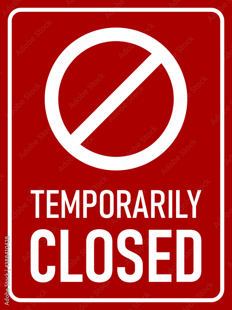 Poster temporarily closed vertical red and white warning sign with an aspect ratio of 3:4. vector image.