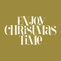 Enjoy Christmas time hand-drawn lettering quote for Christmas time. Text for social media, print, t-shirt, card, poster, promotional gift, landing page, web design elements. Vector illustration