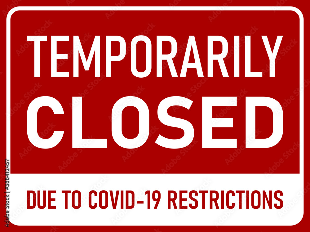 Poster temporarily closed due to covid-19 restrictions horizontal red and white warning sign with an aspect