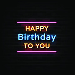 Fototapeta premium Happy Birthday To You Neon Text Vector. neon sign design template