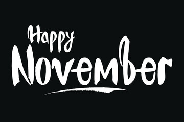 Happy November Bold Calligraphy Handwritten White Color Text on
Black Background