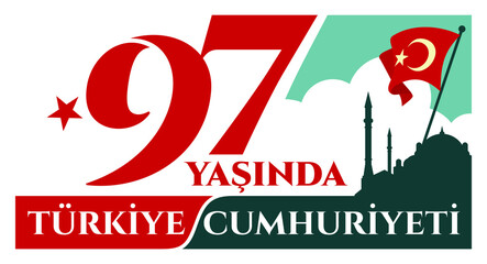 97 yasinda Turkiye Cumhuriyeti. Translation: Republic Day of Turkey. 97 years old. Vector illustration poster design.