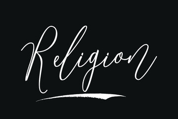 Religion Handwritten White Color Text On Black
Background