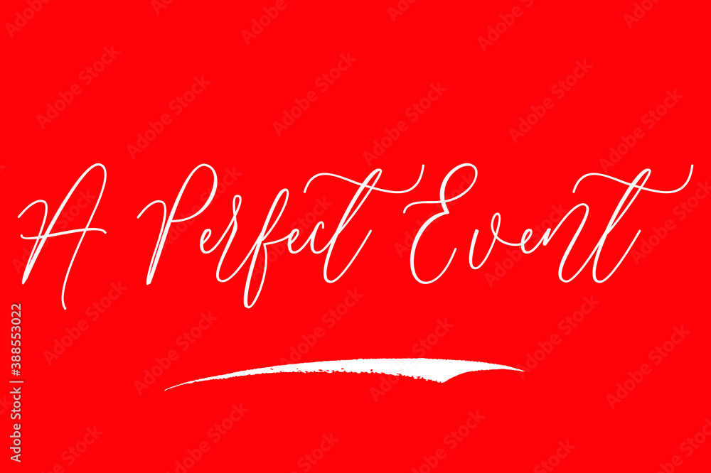 Fototapete a perfect event cursive typography white color text on red background