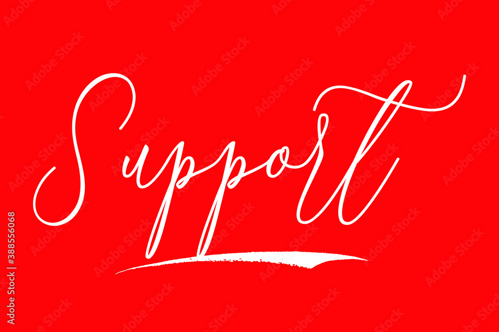 Fototapete Support Cursive Calligraphy/Typography White Color Text On Red Background