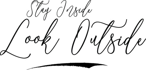 Stay Inside Look Outside Typography Black Color Text On White Background