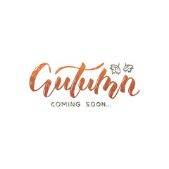 Vector illustration of autumn coming soon lettering for banner, postcard, poster, clothes, advertisement design. Handwritten text for template, signage, billboard, print