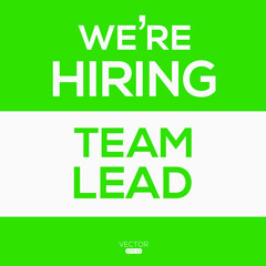 creative text Design (we are hiring Team Lead),written in English language, vector illustration.