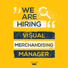 creative text Design (we are hiring Visual Merchandising Manager),written in English language, vector illustration.