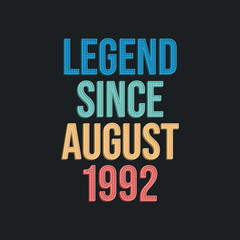 Obraz premium Legend since August 1993 - retro vintage birthday typography design for Tshirt