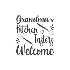 Grandma's Kitchen tasters Welcome. T-Shirt Typography Design. Kitchen Design, Vector Illustration Design.Vector typography design. Cooking Design