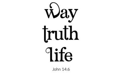 Way truth life, Bible Verse Design, Typography for print or use as poster, card, flyer or T Shirt