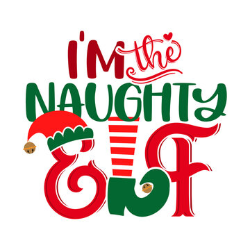 I am the naughty Elf - phrase for Christmas baby / kid clothes or ugly sweaters. Hand drawn lettering for Xmas greetings cards, invitations. Good for t-shirt, mug, gift, prints. Santa's Little Helper.