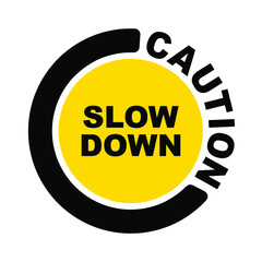 slow down sign on white background	