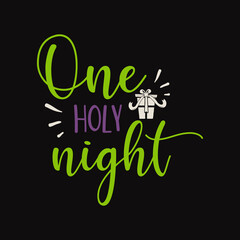 Christmas lettering quote. Silhouette calligraphy poster with quote - One holy night. With gift box. Illustration for greeting card, t-shirt print, mug design. Stock vector isolated art