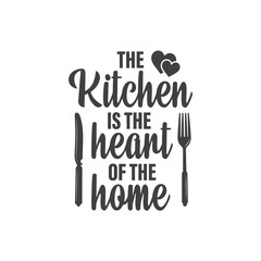 The Kitchen is the Heart of the Home, T-Shirt Typography Design. Kitchen Design, Vector Illustration Design.Vector typography design. Cooking Design