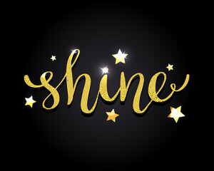 Shine. Gold glitter effect word on black background. Vector illustration with stars. Inspirational design for print on tee, card, banner, poster, hoody. Metallic style