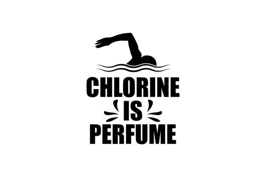Chlorine is my Perfume svg, Swimmer SVG, Cut file for silhouette, clipart, Cricut design space, vinyl cut files, Swimming vector design, Swim Lover, Swimmer design SVG